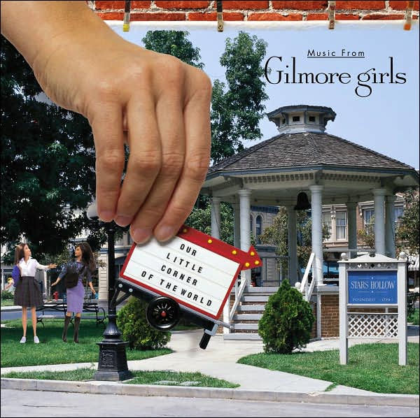 "Our Little Corner of the World: Music from Gilmore Girls"